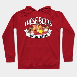 These Beets are so Fresh! Hoodie